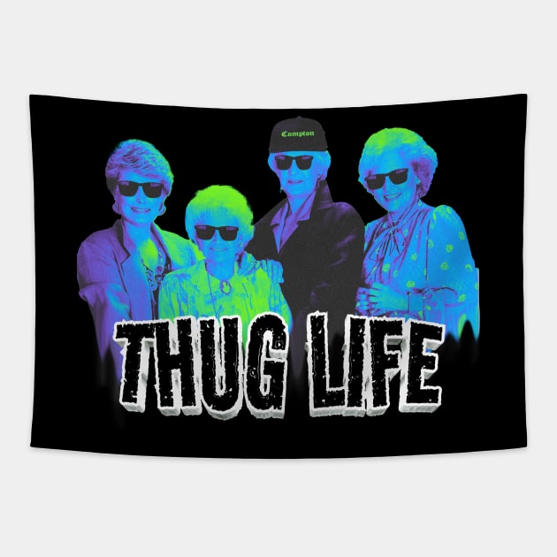 golden girls thug life retro Tapestry by Thermul Bidean