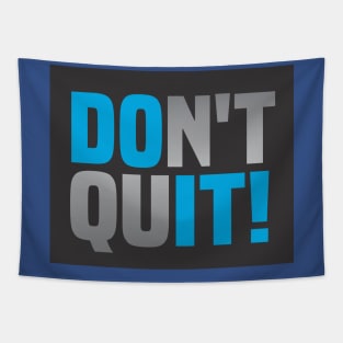 Don't Ever Quit Tapestry