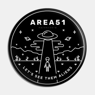 Area 51 - Let's see them Aliens Pin