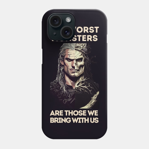 The Worst Monsters Are Those We Bring With Us - Black - Fantasy Witcher Phone Case by Fenay-Designs