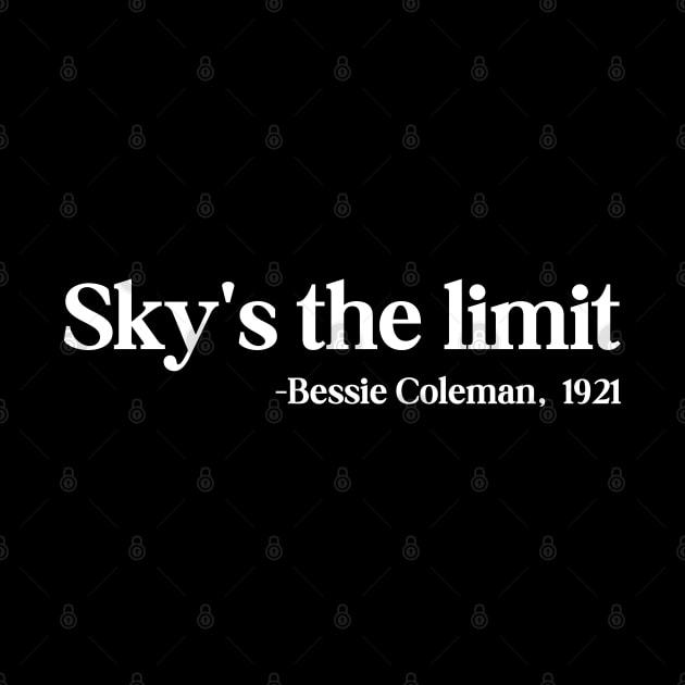 Sky's the limit, Bessie Coleman by UrbanLifeApparel