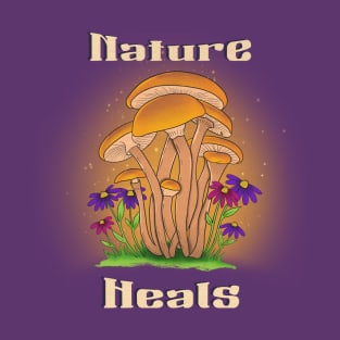 Nature Heals T-Shirt