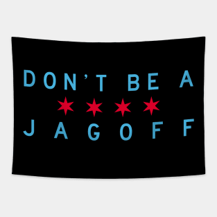 Don't Be A Jagoff (Chicago Flag) Tapestry