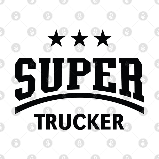 Super Trucker (Truck Driver / Truckman / Black) by MrFaulbaum