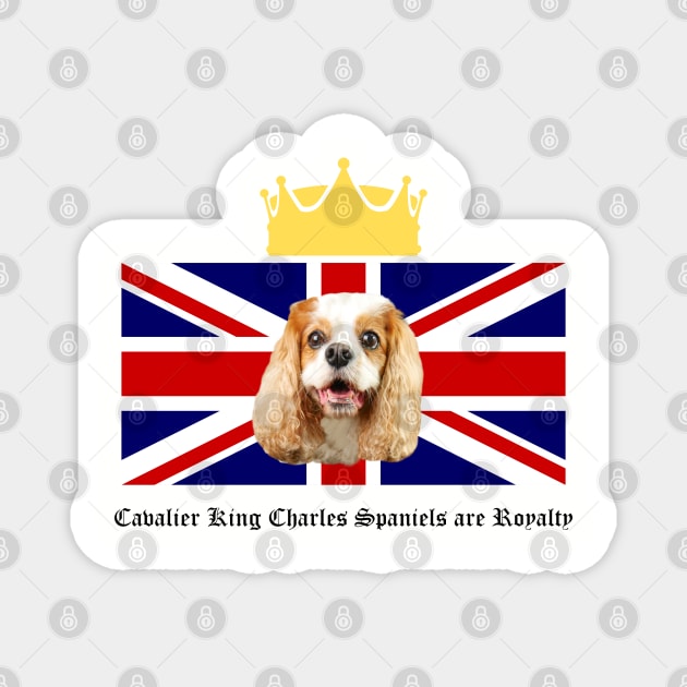 Cavalier King Charles Spaniels are Royalty Magnet by Cavalier Gifts