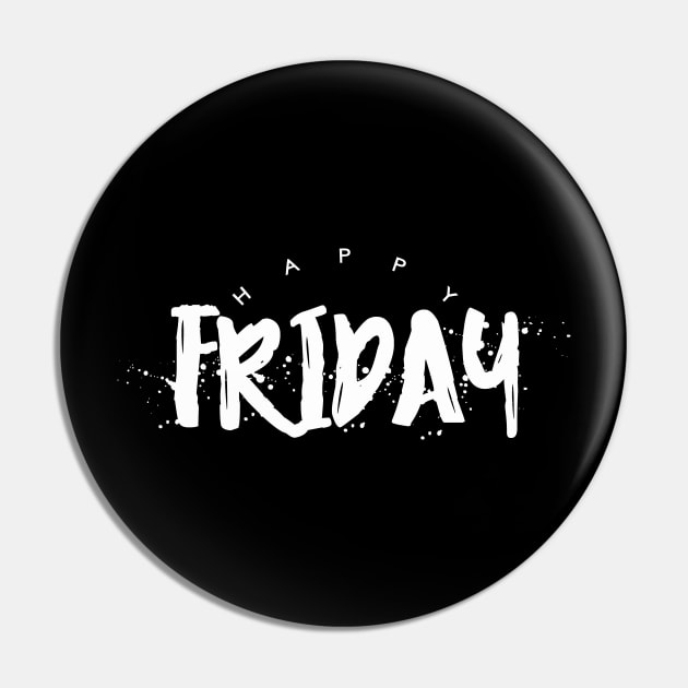 Happy Friday Pin by FridayMonk