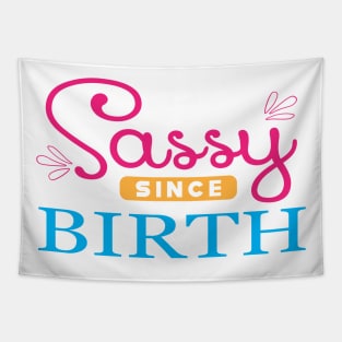 Sassy since birth Tapestry