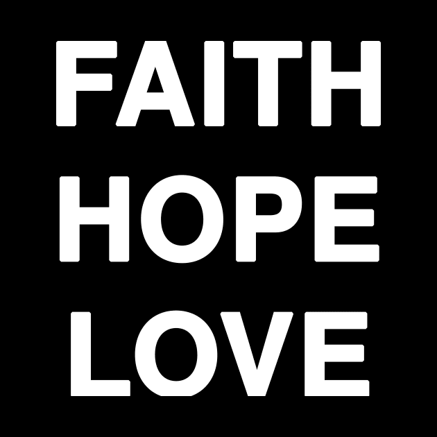 FAITH HOPE LOVE by Holy Bible Verses