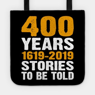 400 Years 1619-2019 Stories To Be Told Tote