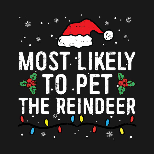 Most Likely To Pet The Reindeer Funny Christmas pajamas by unaffectedmoor