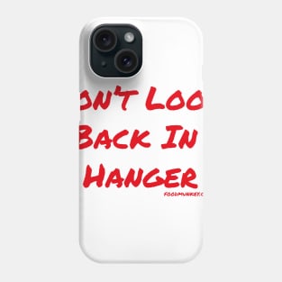 Don't Look Back In Hanger Phone Case