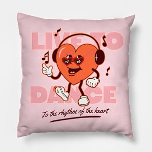 TO THE RHYTHM OF THE HEART Pillow