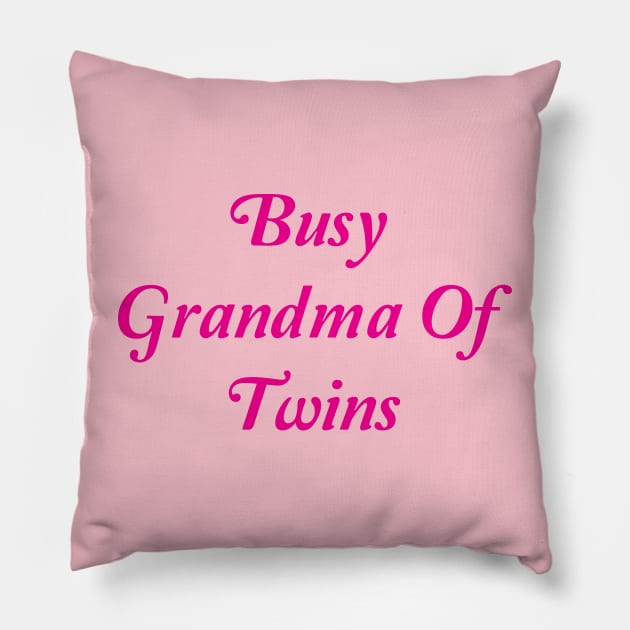 Busy Grandma Of Twins Pillow by spantshirt