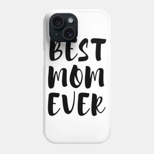 Best Mom Ever Phone Case