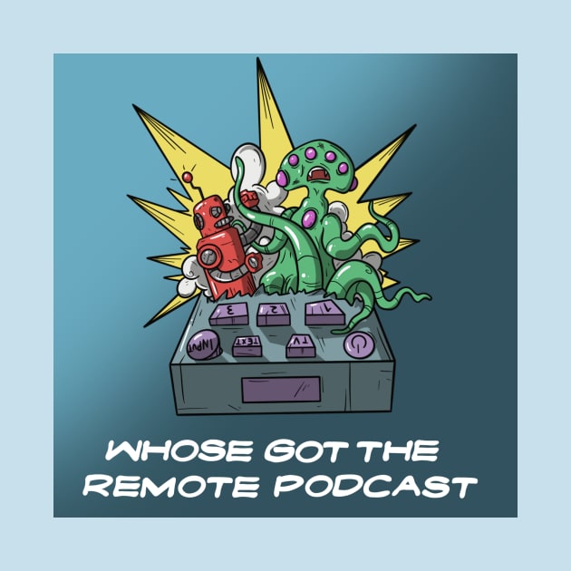 The Remote Shirt by Whose Got The Remote