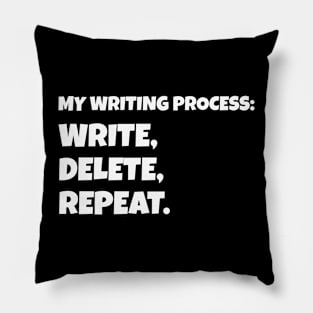 My Writing Process: Write, Delete, Repeat Pillow