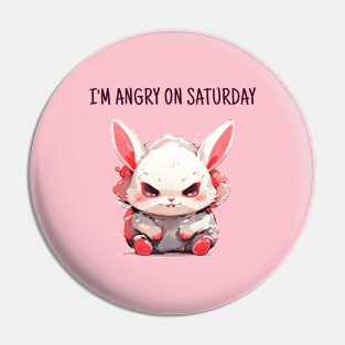 Angry saturday rabbit Pin