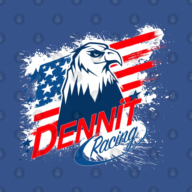 DENNIT RACING by spicytees