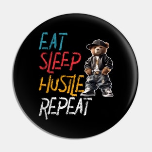 Eat Sleep Hustle Repeat Teddy Bär Pin