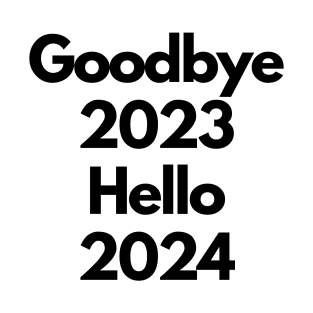 Goodby 2023 Hello 2024 T-Shirt