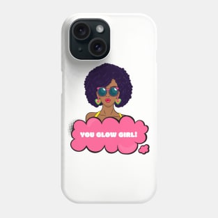 You Glow Girl In Your Afro-Black Female Empowerment Phone Case