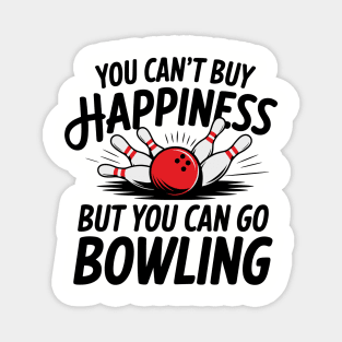 You Can't Buy Happiness But You Can Go Bowling Magnet