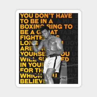 Muhammed Ali | You dont have to be in a Boxing Ring to be a great Fighter Magnet