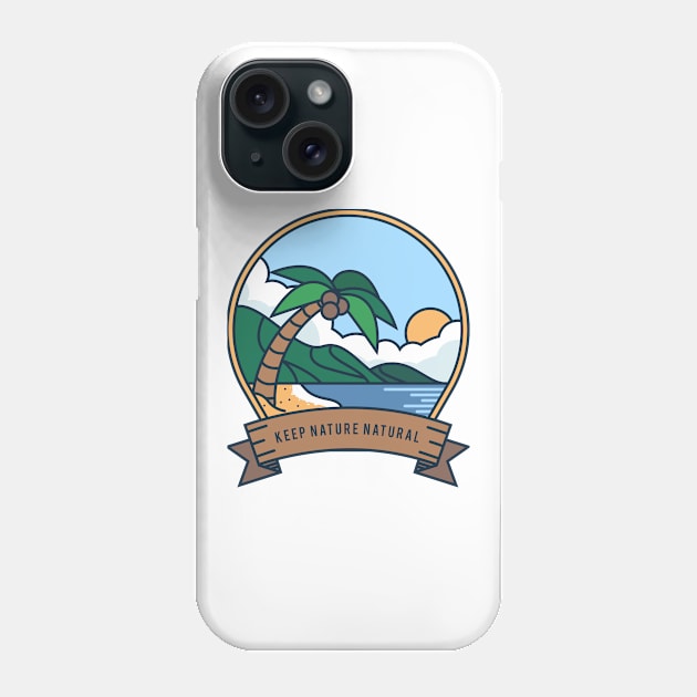 'Keep Nature Natural' Ocean Conservation Shirt Phone Case by ourwackyhome