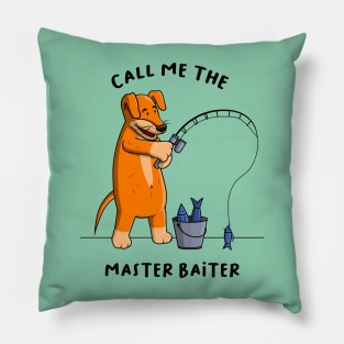 Call Me The Master Baiter Pillow