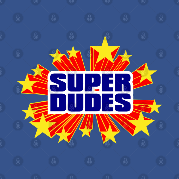 Super Dudes by MoustacheRoboto