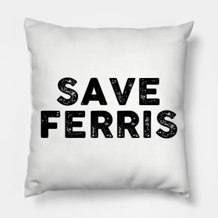 Save Ferris Pillow