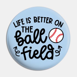 Life Is Better On The Ball Field Baseball Player Mom Cute Funny Pin