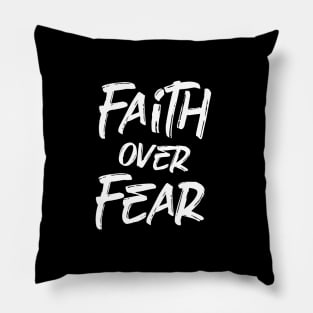 faith over fear Pillow