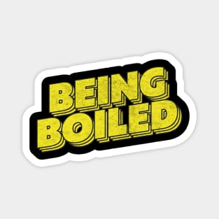 Being Boiled Magnet