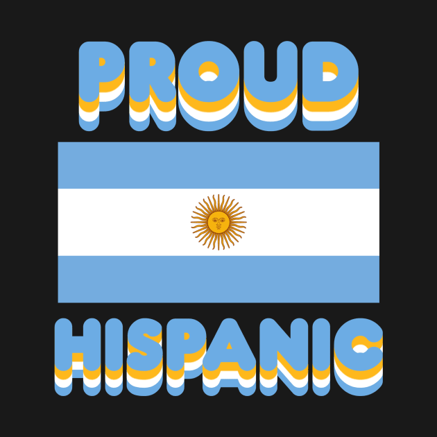 Proud Hispanic by Fly Beyond