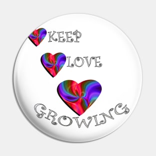 Inspirational Quote Keep Love Growing, Beautiful Message, Apparel, Home Decor & Gifts Pin