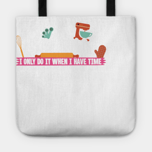I'm Not Addicted To Baking Tote