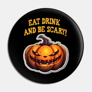 Eat, drink, and be scary! Pin