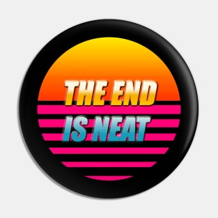 The End is Neat Pt.1 Pin