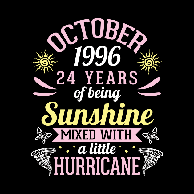 October 1996 Happy 24 Years Of Being Sunshine Mixed A Little Hurricane Birthday To Me You by bakhanh123