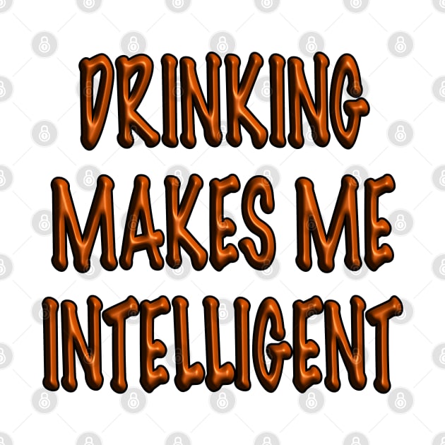 Drinking Equals Intelligence by IBMClothing