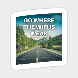 Go Where the WiFi is Weak Magnet