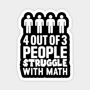 4 Out Of 3 People Struggle With Math Magnet