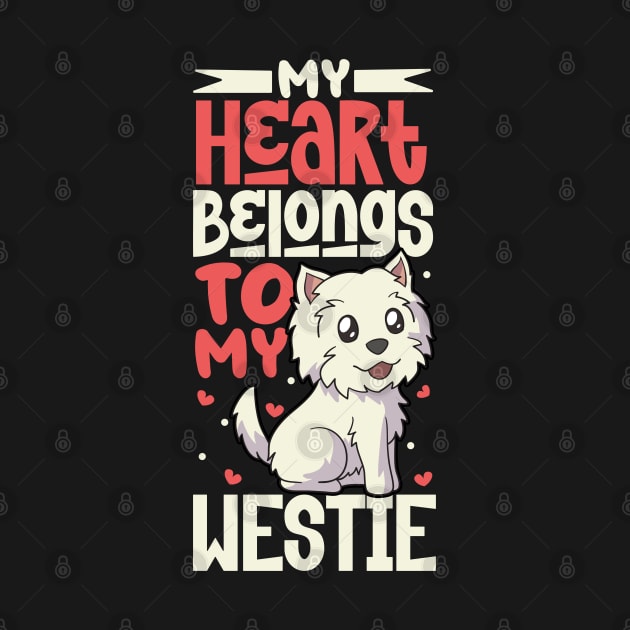 My heart belongs to my West Highland Terrier by Modern Medieval Design