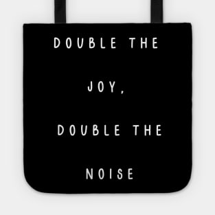 Double the  Joy,  Double the Noise. Twins Tote