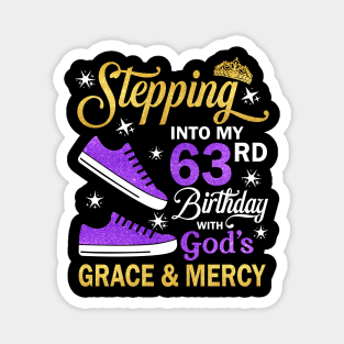 Stepping Into My 63rd Birthday With God's Grace & Mercy Bday Magnet