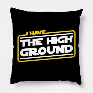 I Have The High Ground Pillow