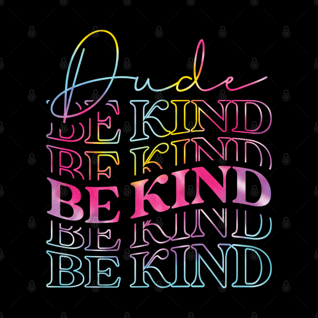Tie Dye Dude Be Kind Kids Unity Day Anti Bullying by BramCrye