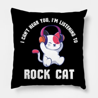 "I Can't Hear You, I'm Listening to Rock Cat" Music Enthusiast Tee Pillow