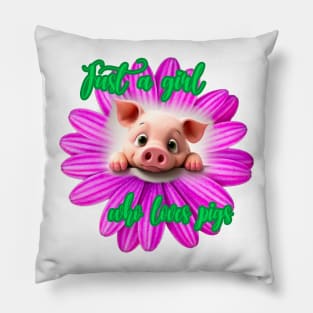 Just a girl who loves pigs Pillow